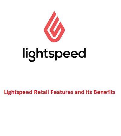Lightspeed Retail Features and its Benefits