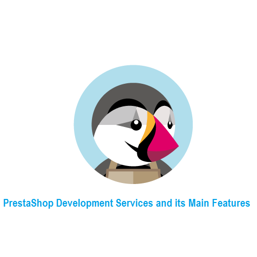 PrestaShop Development Services and its Main Features