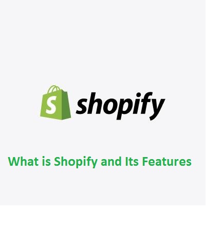 What is Shopify and Its Features