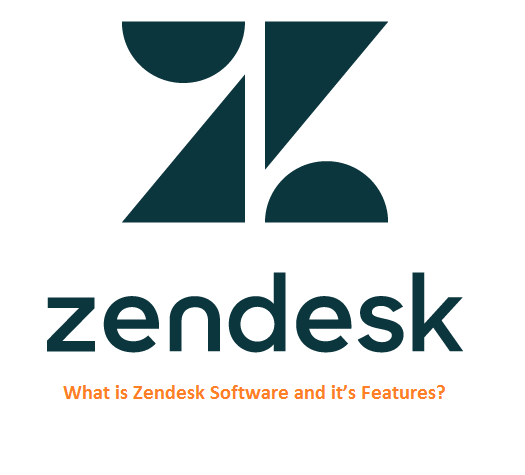 What is Zendesk Software and it’s Features?