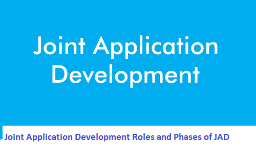 Joint Application Development Roles and Phases of JAD